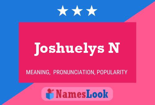 Joshuelys N Name Poster