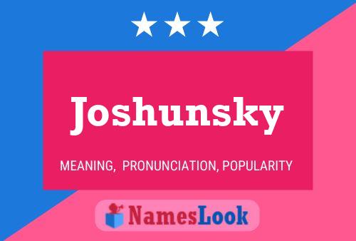 Joshunsky Name Poster