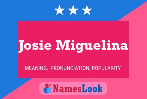 Josie Miguelina Name Poster