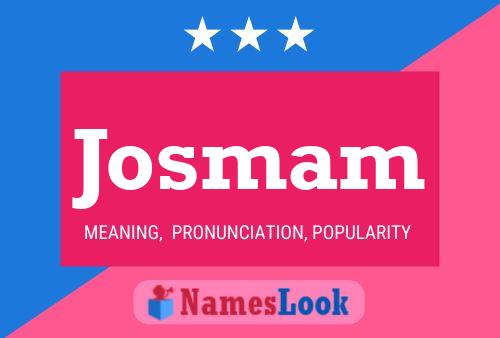 Josmam Name Poster