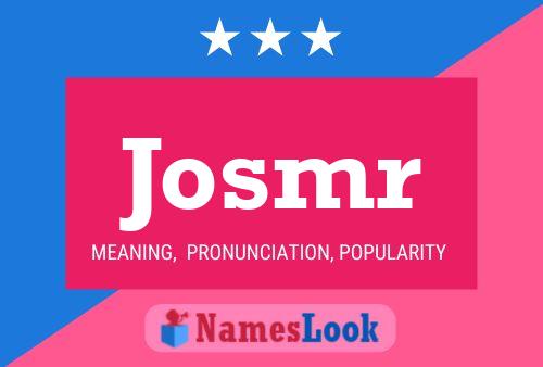 Josmr Name Poster