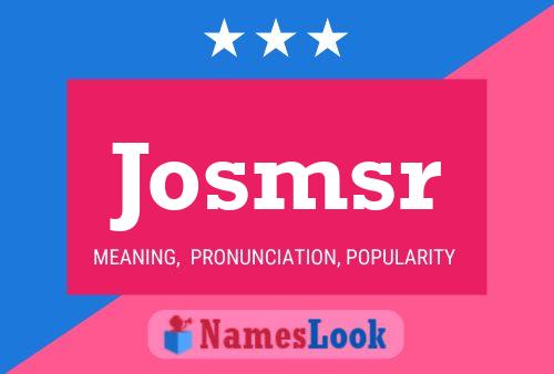 Josmsr Name Poster