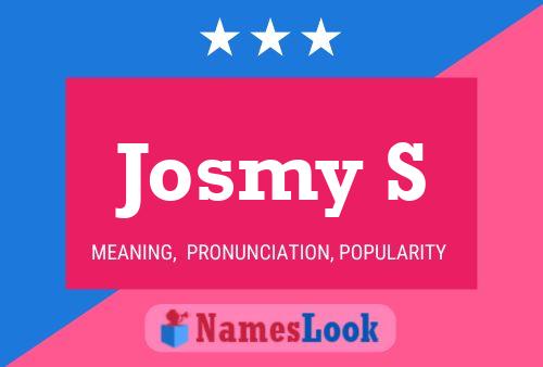 Josmy S Name Poster