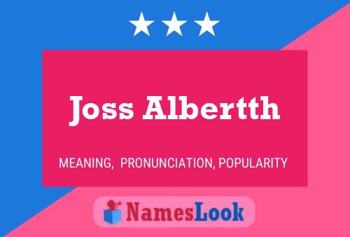 Joss Albertth Name Poster