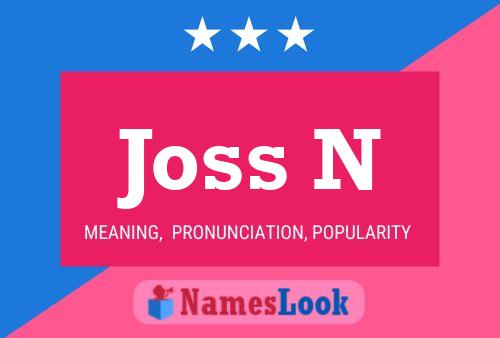 Joss N Name Poster