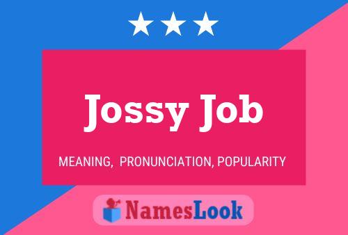 Jossy Job Name Poster