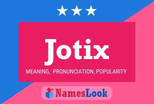 Jotix Name Poster