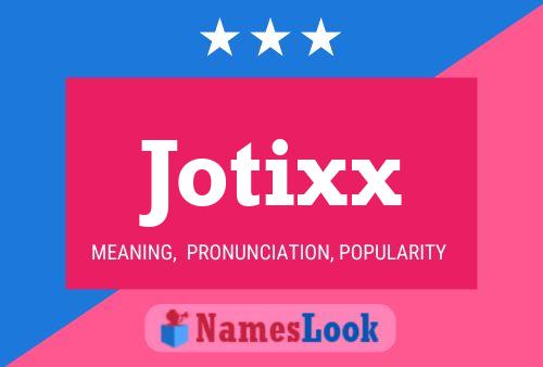 Jotixx Name Poster