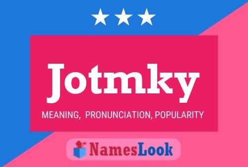 Jotmky Name Poster