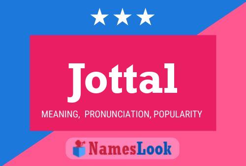 Jottal Name Poster