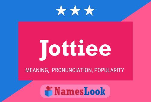 Jottiee Name Poster