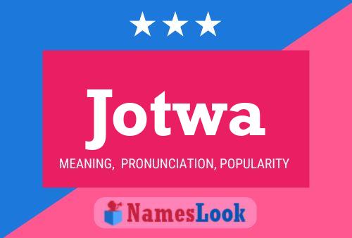 Jotwa Name Poster