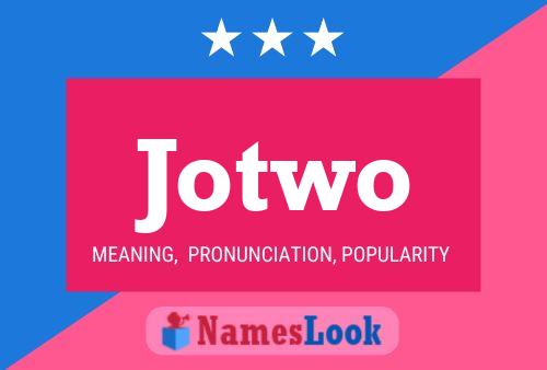 Jotwo Name Poster