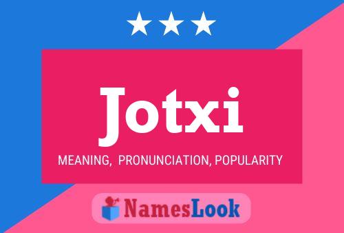 Jotxi Name Poster