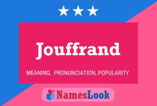 Jouffrand Name Poster