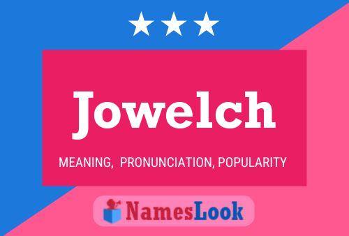 Jowelch Name Poster