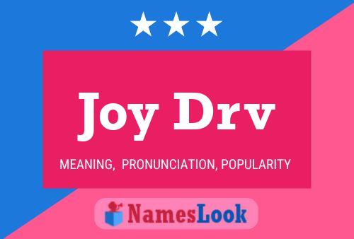 Joy Drv Name Poster