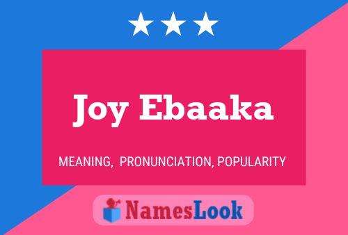 Joy Ebaaka Name Poster