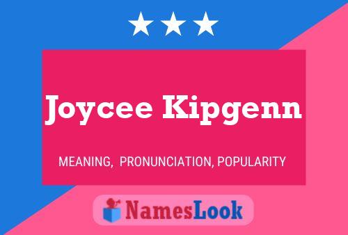 Joycee Kipgenn Name Poster