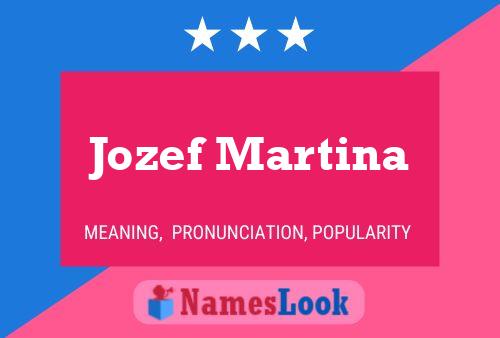 Jozef Martina Name Poster