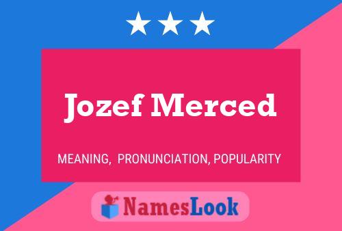 Jozef Merced Name Poster