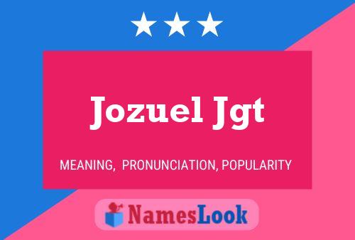 Jozuel Jgt Name Poster