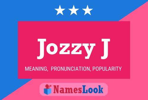 Jozzy J Name Poster