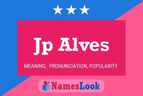 Jp Alves Name Poster