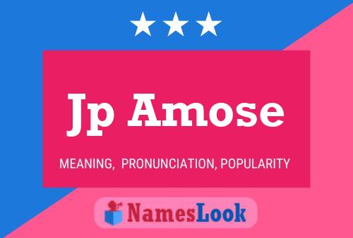 Jp Amose Name Poster