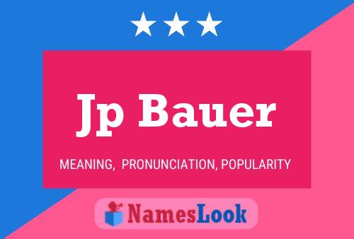 Jp Bauer Name Poster