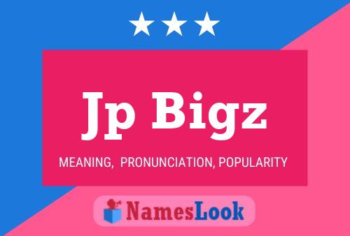 Jp Bigz Name Poster