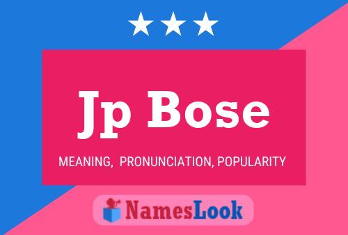 Jp Bose Name Poster