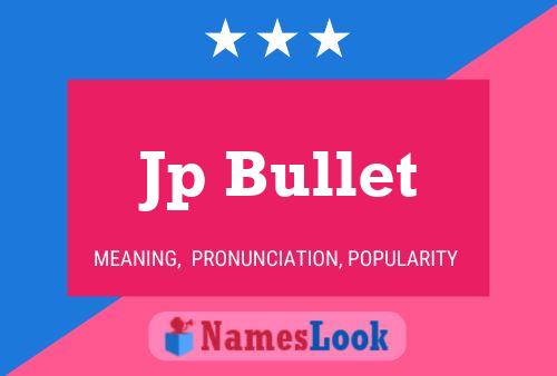 Jp Bullet Name Poster