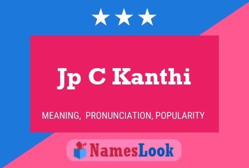 Jp C Kanthi Name Poster