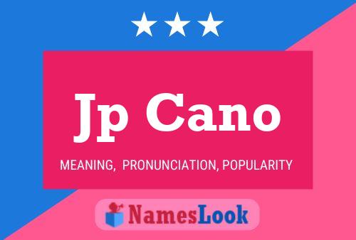 Jp Cano Name Poster