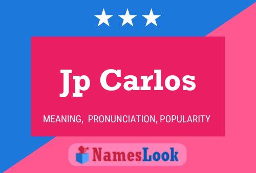 Jp Carlos Name Poster