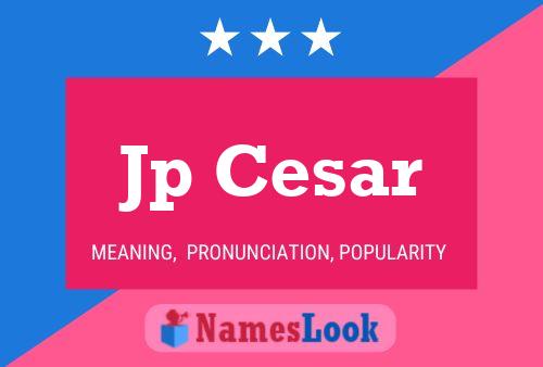 Jp Cesar Name Poster