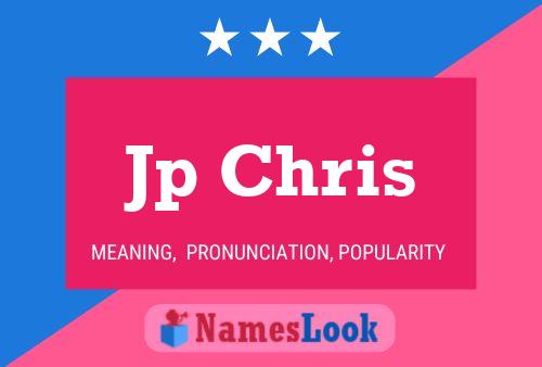 Jp Chris Name Poster