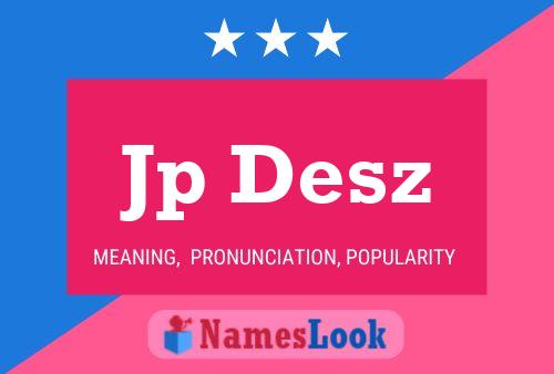 Jp Desz Name Poster