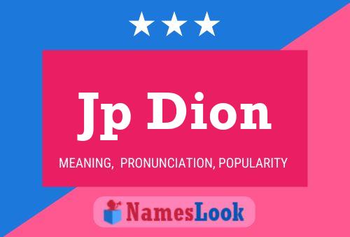 Jp Dion Name Poster