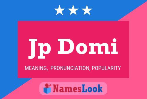 Jp Domi Name Poster