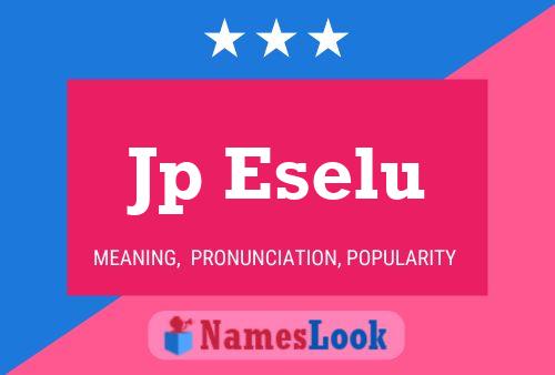 Jp Eselu Name Poster