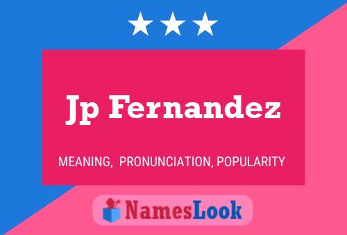 Jp Fernandez Name Poster