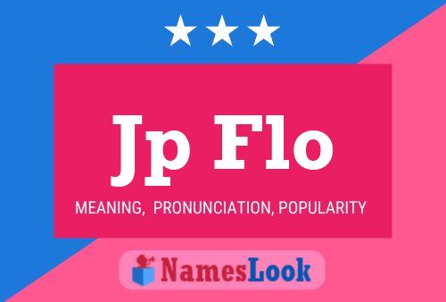 Jp Flo Name Poster