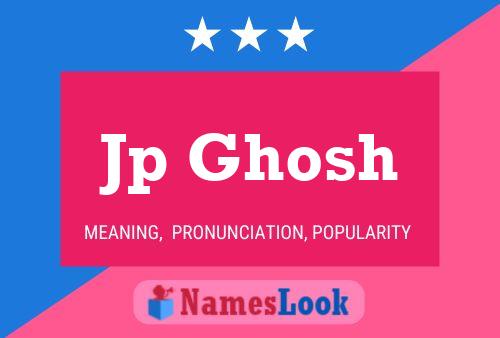 Jp Ghosh Name Poster