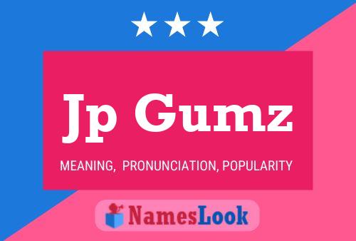 Jp Gumz Name Poster