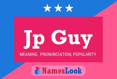 Jp Guy Name Poster