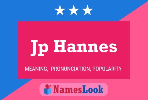 Jp Hannes Name Poster