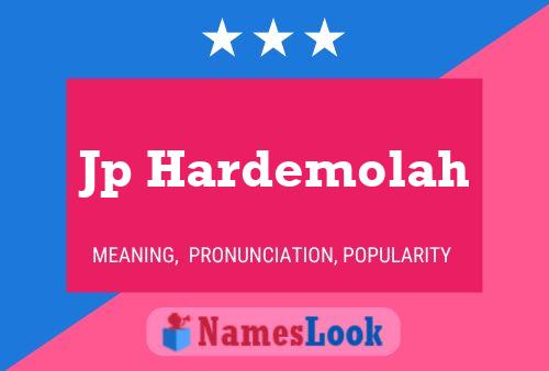 Jp Hardemolah Name Poster