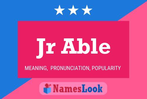 Jr Able Name Poster